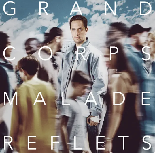 Grand corps malade - Reflets