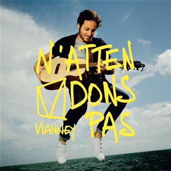 Vianney - N'attendons pas - deluxe -