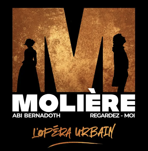 Abi Bernadoth - Molière l'opéra urbain - Regardez moi -