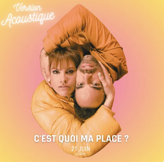 21 juin le duo - C'est quoi ma place - version acoustique 