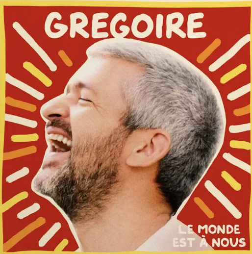 Grégoire - le monde est à nous